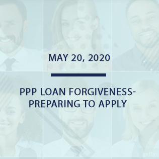Paycheck Protection Program Loan Forgiveness: Preparing to apply