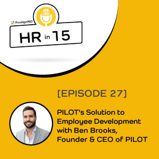 EPISODE 27: PILOT’s Solution to Employee Development with Ben Brooks, Founder & CEO of PILOT