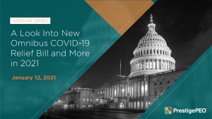 PrestigePEO Webinar Series: A Look Into New Omnibus COVID-19 Relief Bill and More in 2021