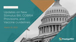 Webinar Series: Updates on New Stimulus Bill, COBRA Provisions, and Vaccine Guidelines