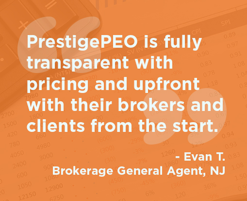 PrestigePEO Transparent Pricing Quote This image depicts a quote from one of PrestigePEO's broker partners. It's a testimonial that speaks how transparent PrestigePEO is when it comes to providing pricing and proposals to broker partners and their clients.