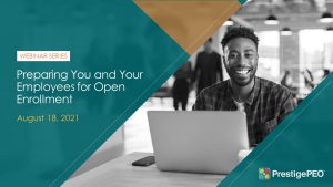 Webinar Series: Preparing You and Your Employees for Open Enrollment