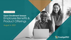 Webinar Series - Open Enrollment Season employee benefits and product offerings