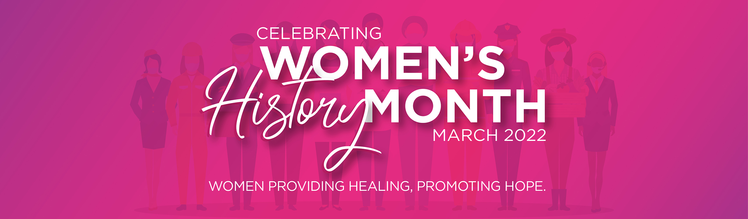 Celebrating Women's History Month, March 2022: Women providing healing, promoting hope