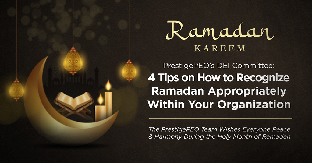 PrestigePEO Ramadan Blog Post Artwork 2022 Ramadan Kareem - 4 Tips on How to Recognize Ramadan Appropriately within Your Organization