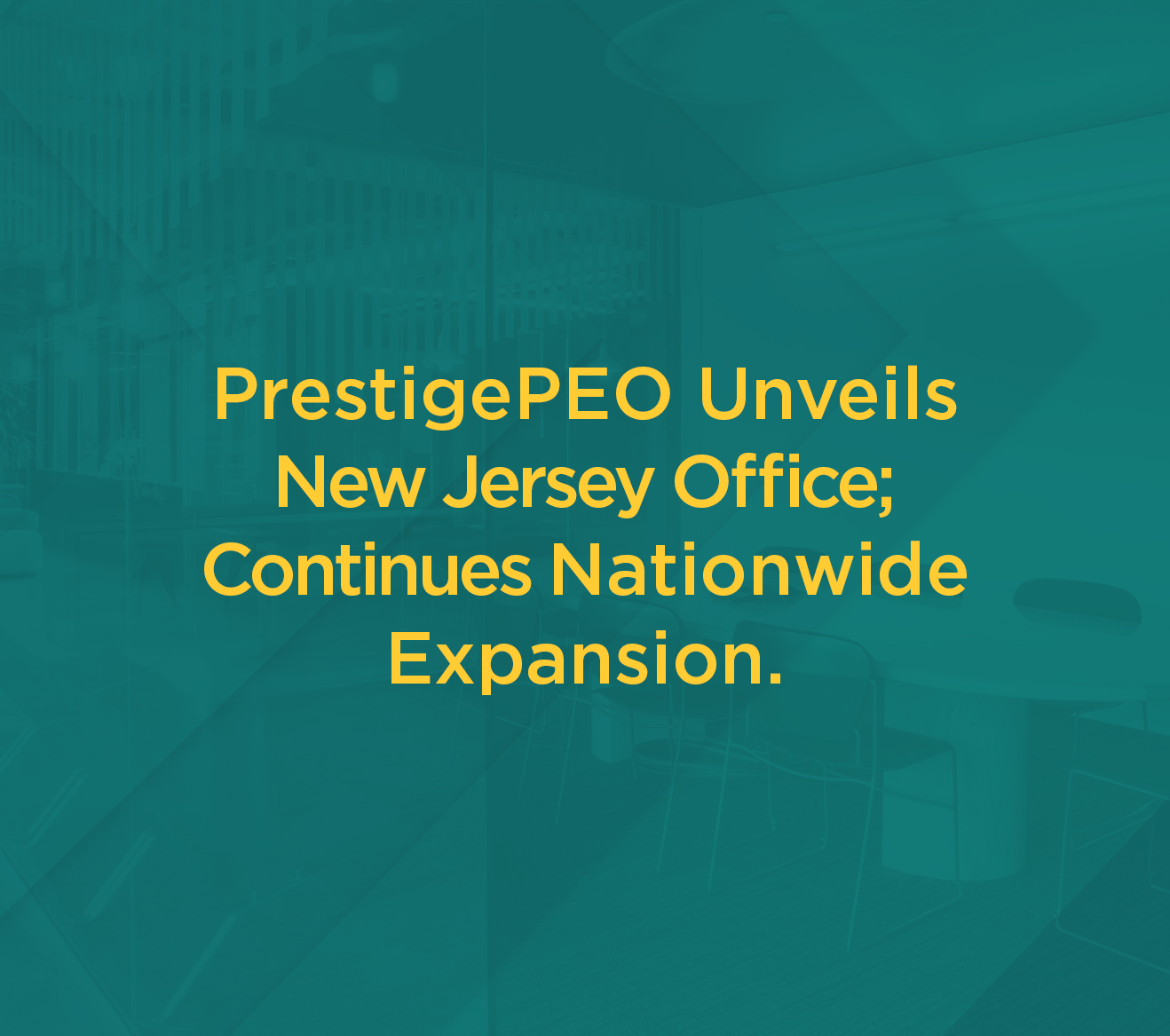 PrestigePEO Unveils New Jersey Office; Continues Nationwide Expansion