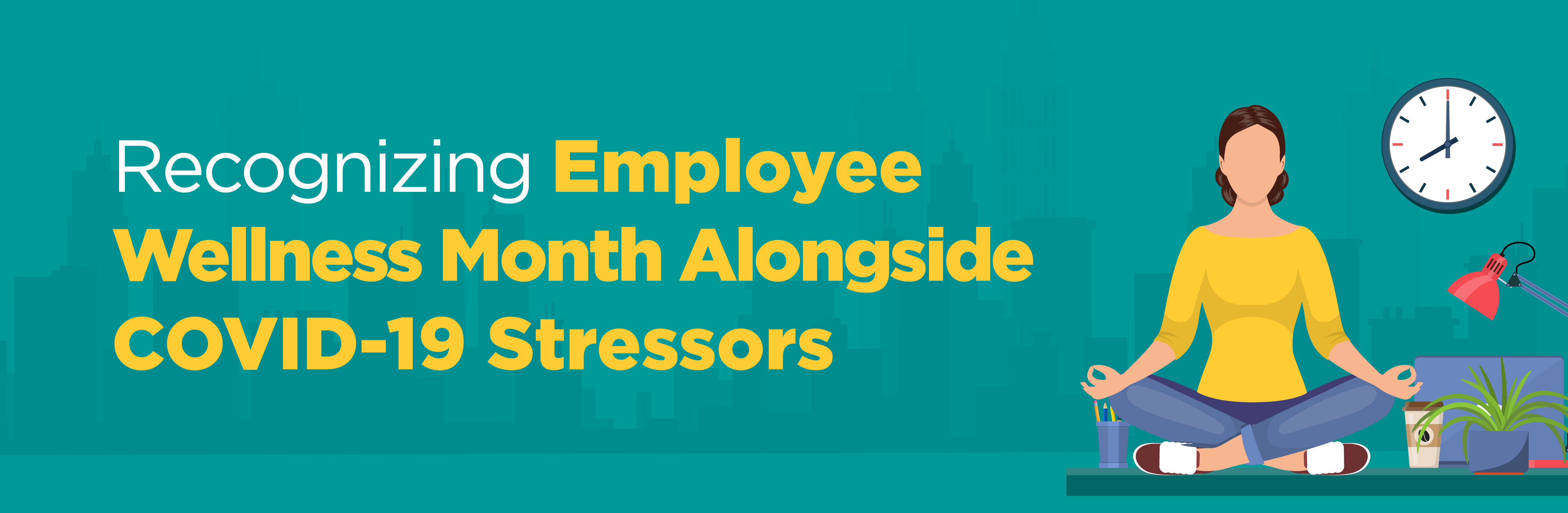 Recognizing Employee Wellness Month Alongside COVID-19 Stressors