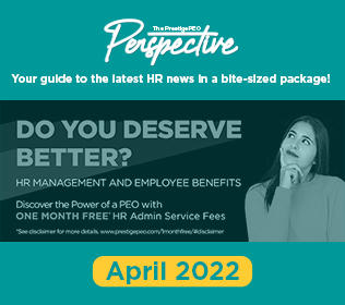 PrestigePEO Perspective – April 2022