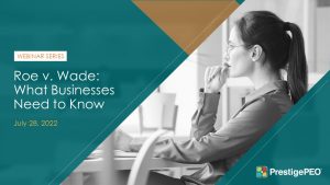 Webinar Series - Roe v. Wade: what businesses need to know