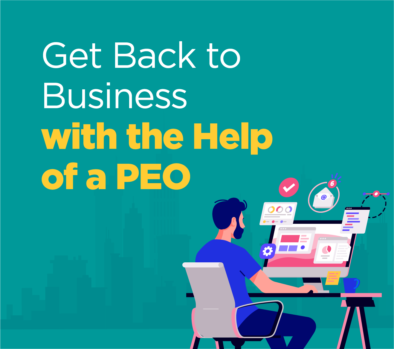 Get Back to Business with the Help of a PEO