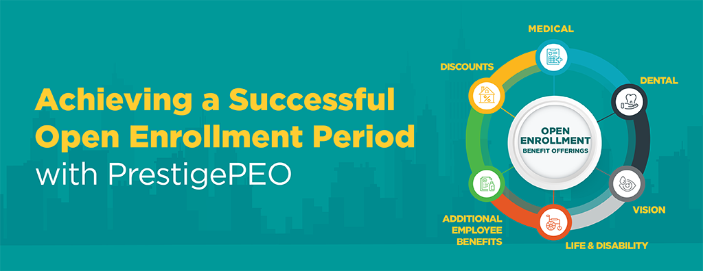 101322 Open Enrollment Social Media Artwork_Insights Achieving a successful open enrollment period with Prestige PEO; open enrollment benefit offerings