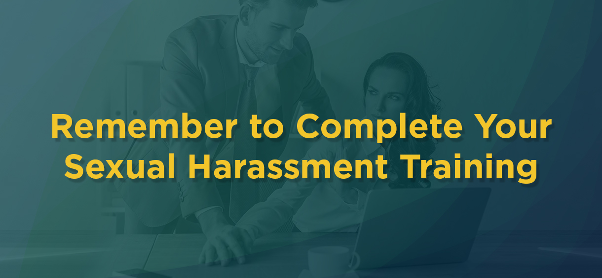 Remember to complete your sexual harassment training