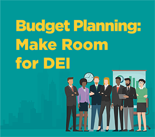 Budget Planning: Make Room for DEI
