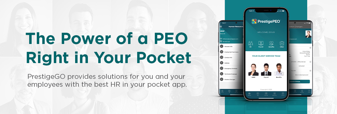 The Power of a PEO right in your Pocket: PrestigeGO provides solutions for you and your employees with the best HR in your pocket app