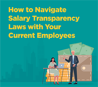 How to Navigate Salary Transparency Laws with Your Current Employees