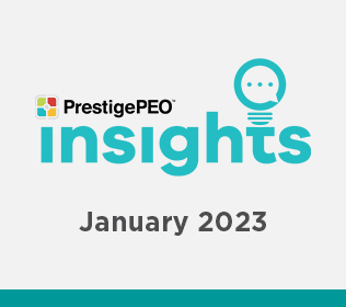 PrestigePEO Insights Newsletter LITE – January 2023