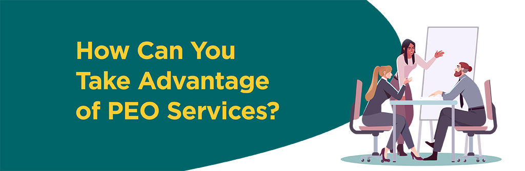 How can you take advantage of PEO services?
