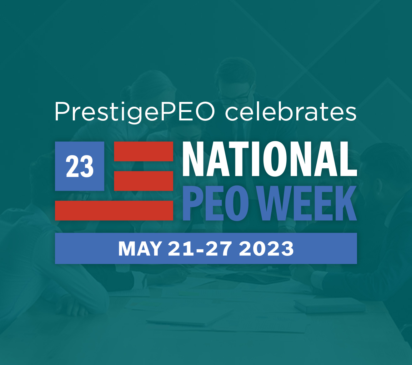 PrestigePEO to Celebrate First Annual National PEO Week May 21-27, 2023