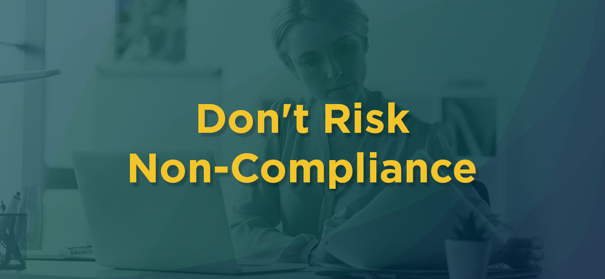 Don't Risk Non-Compliance