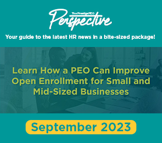 The PrestigePEO Perspective Newsletter - September 2023 - Learn How a PEO Can Improve Open Enrollment for Small and Mid-Sized Businesses