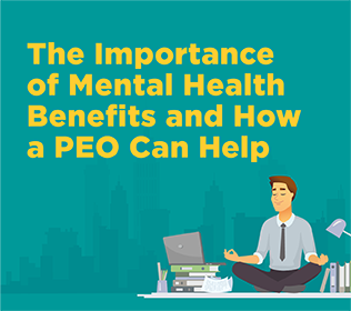 The Importance of Mental Health Benefits and How a PEO Can Help