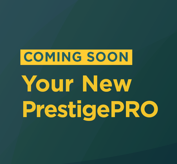 Coming Soon: Your New PrestigePRO