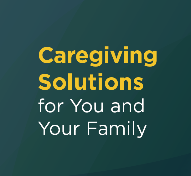 Insights_Featured_Image_banner_011624_WEB_01 Caregiving Solutions for You and Your Family