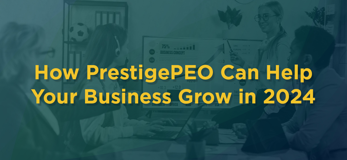 How PrestigePEO Can Help Your Business Grow in 2024