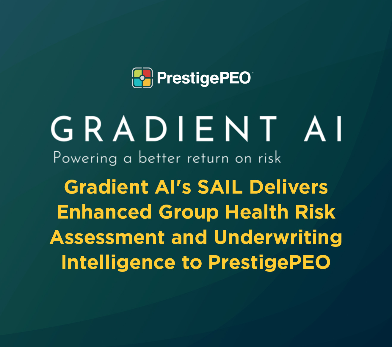 Gradient AI’s SAIL Delivers Enhanced Group Health Risk Assessment and Underwriting Intelligence to PrestigePEO