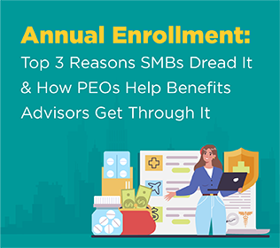Annual Enrollment: Top 3 Reasons SMBs Dread It & How PEOs Help Benefits Advisors Get Through It