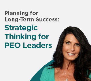 Planning for Long-Term Success: Strategic Thinking for PEO Leaders