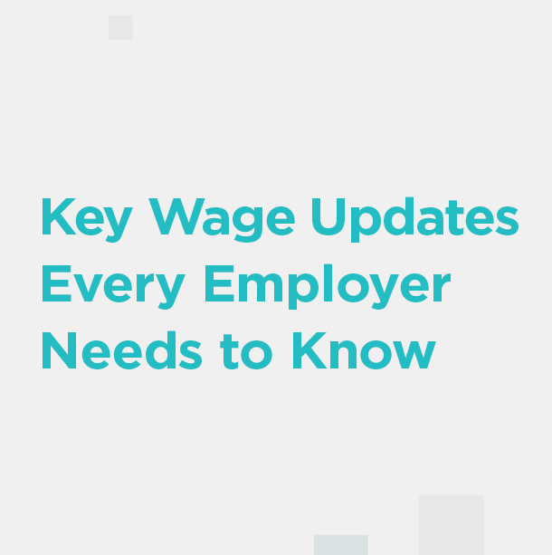Insights_Featured_Image_banner_022525_01 Key Wage Updates Every Employer Needs to Know