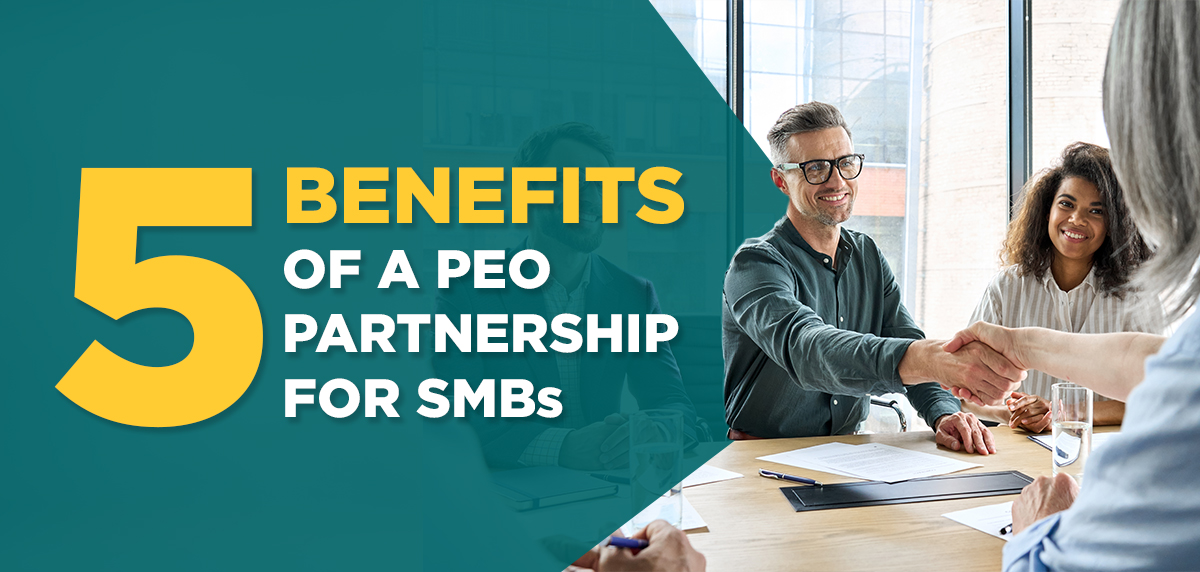031925 - 5 Benefits of a PEO Partnership for SMBs Header Image 5 Benefits of a PEO Partnership for SMBs
