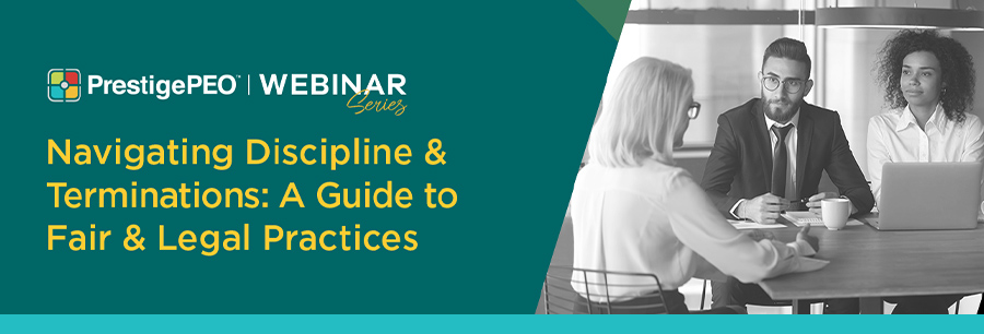 042325 Prospect Newsletter - Navigating Discipline Termination Webinar Image Navigating Discipline and Terminations: A Guide to Fair & Legal Practices