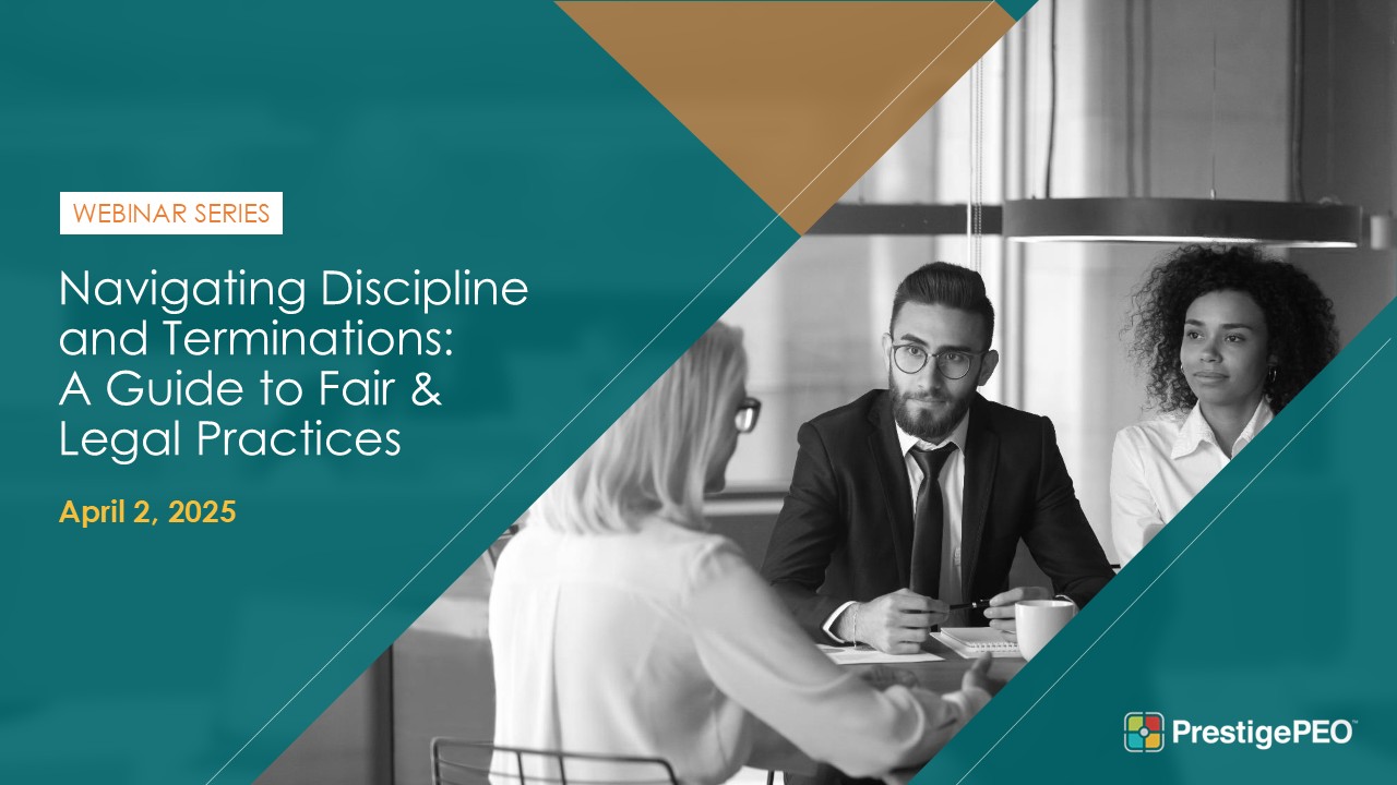 PrestigePEO Presents: Navigating Discipline & Terminations: A Guide to Fair & Legal Practices