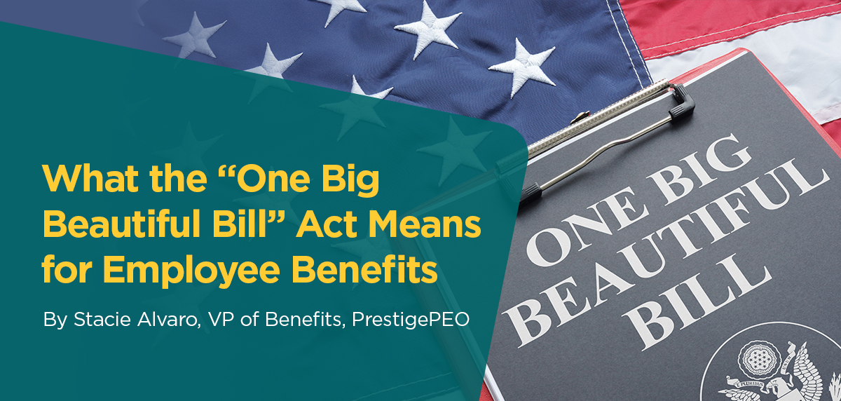 080125 - What The One Big Beautiful Bill Means for Benefits Header Image What the “One Big Beautiful Bill” Act Means for Employee Benefits