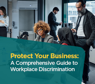 Protect Your Business: A Comprehensive Guide to Workplace Discrimination