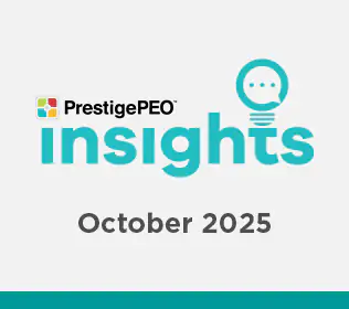PrestigePEO Insights Newsletter – October 2025