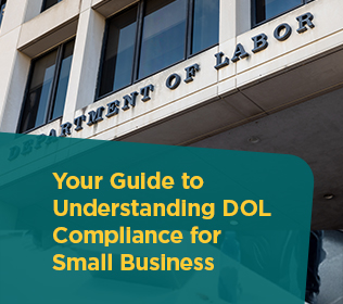 Your Guide to Understanding DOL Compliance for Small Business