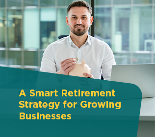 A Smart Retirement Strategy for Growing Businesses