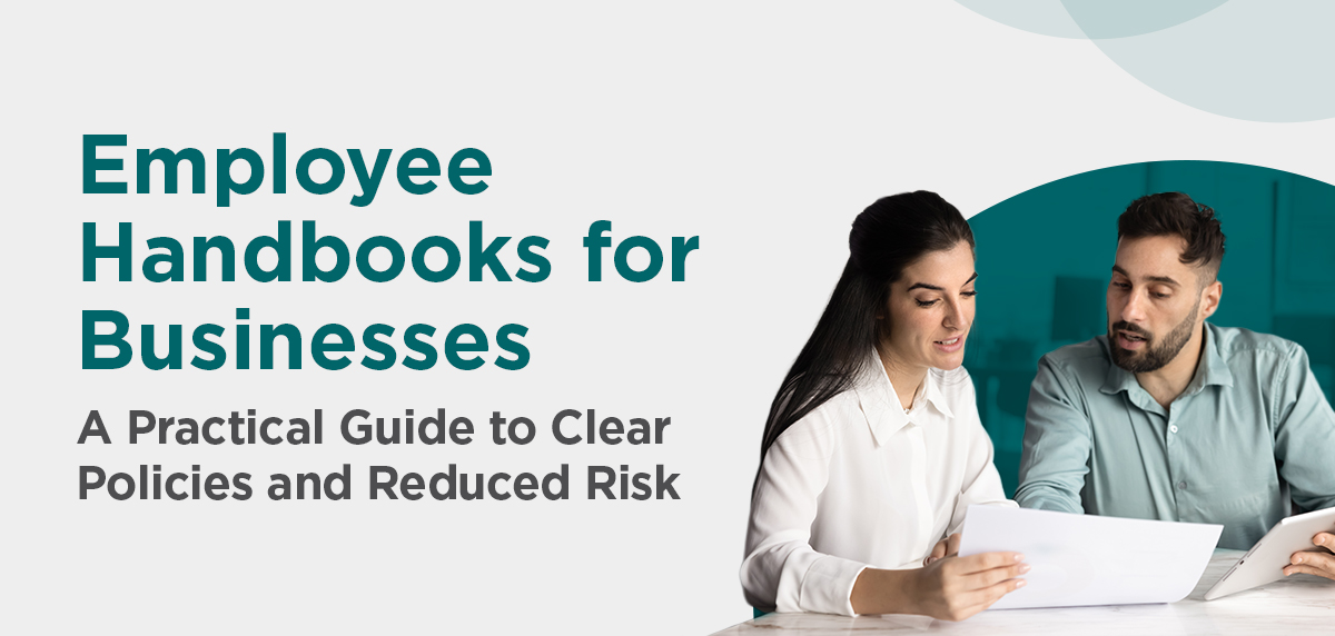 010926 - Employee Handbooks for Businesses Header Image Employee Handbooks for Businesses: A Practical Guide to Clear Policies and Reduced Risk