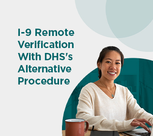 I-9 Remote Verification Made Easy: How to Use the E-Verify Alternative Procedure
