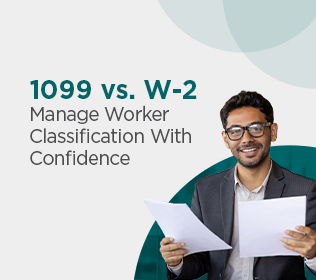 1099 vs. W-2: Manage Worker Classification With Confidence