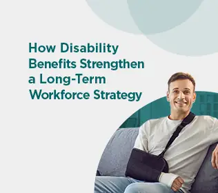 How Disability Benefits Strengthen a Long-Term Workforce Strategy