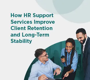 How HR Support Services Improve Client Retention and Long-Term Stability
