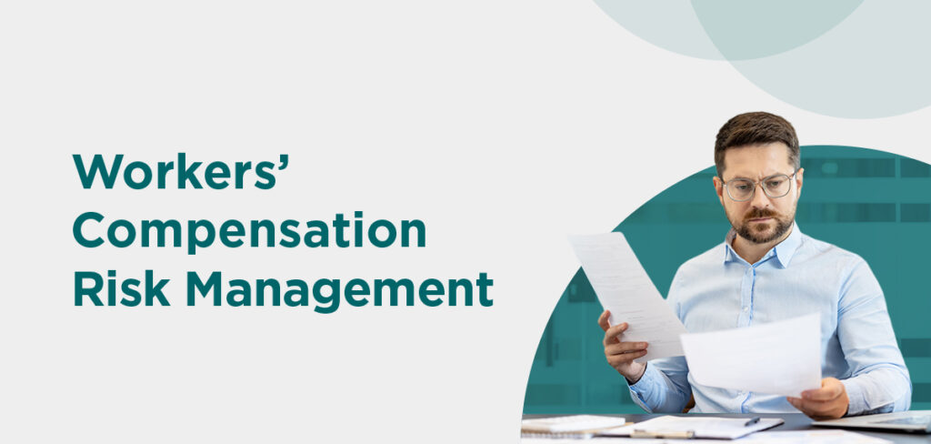 Workers’ Comp Risk Management: How to Reduce Claims and Costs