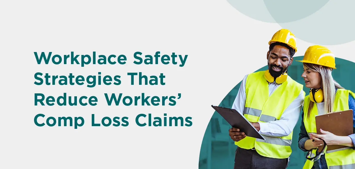 060326 - Workplace Safety Header Image Workplace Safety Strategies That Reduce Workers’ Comp Loss Claims