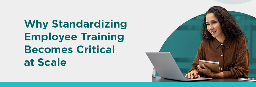 062426 Prospect Newsletter - Employee Training Why Standardizing Employee Training Becomes Critical at Scale