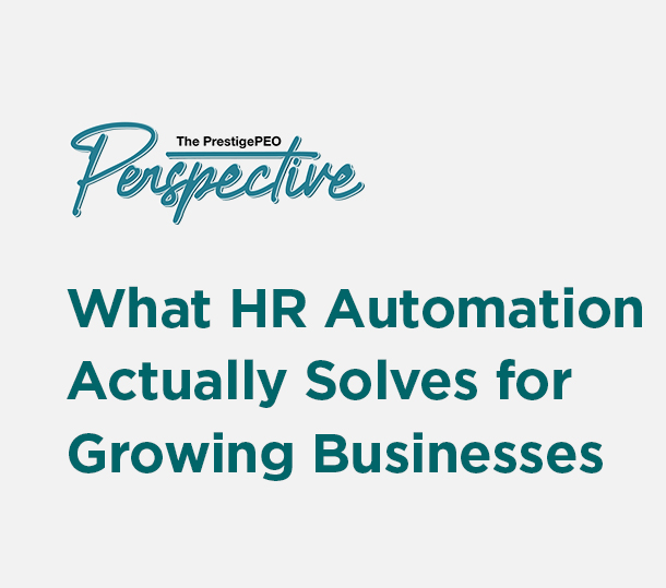 PrestigePEO-Perspective-Featured-Image-June-2026_01 What HR Automation Actually Solves for Growing Businesses