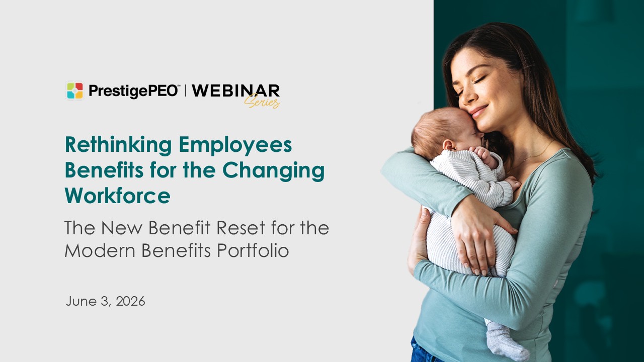 PrestigePEO Presents - Benefits Trends - How Voluntary Benefits Complete the Modern Benefits Portfolio The New Benefits Reset - Rethinking Employee Benefits for Today’s Workforce